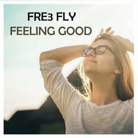 Feeling Good | Boomplay Music