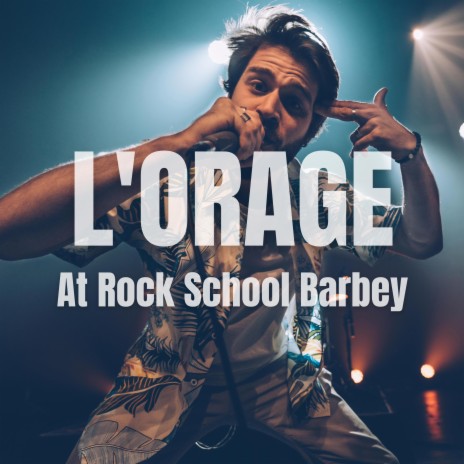L'orage (Live at Rockschool Barbey) | Boomplay Music
