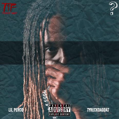 What? ft. Lil Perco & Tyreckdagoat | Boomplay Music