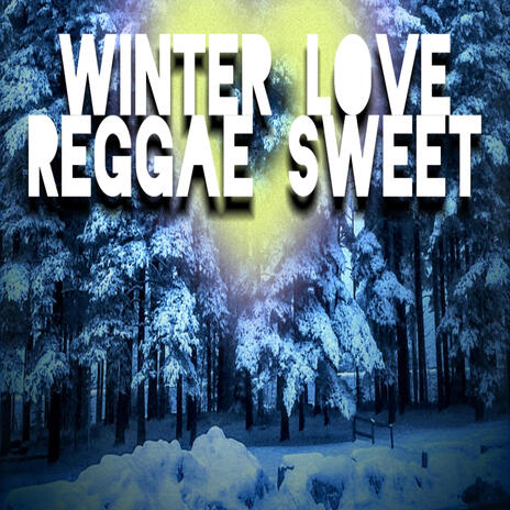 Winter Love Reggae Sweet | Boomplay Music