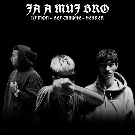 Já a Můj bro ft. Denner & BlackTone | Boomplay Music