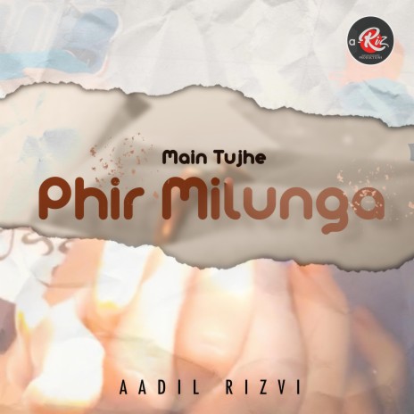 Main Tujhe Phir Milunga ft. Aadil Rizvi | Boomplay Music