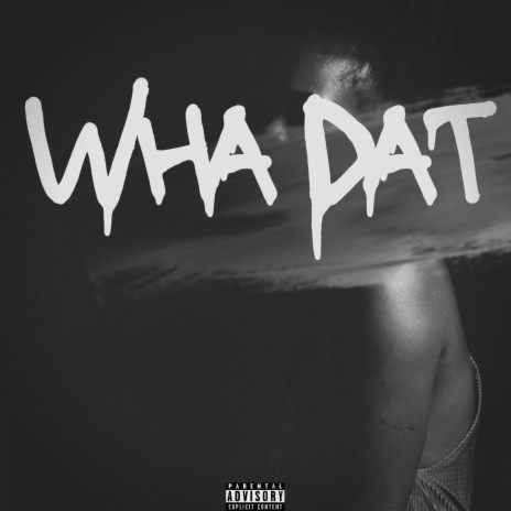 What Dat | Boomplay Music