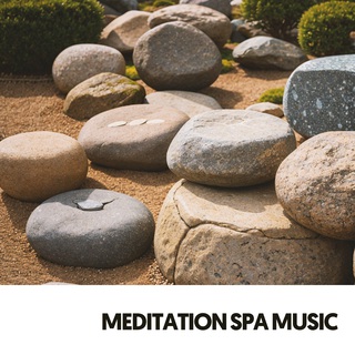 Meditation Spa Music: Tranquil Melodies to Soothe Your Soul