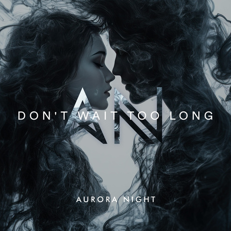 Don't Wait Too Long | Boomplay Music