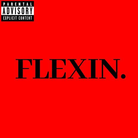 FLEXIN | Boomplay Music