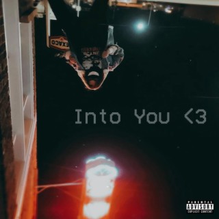 Into You <3