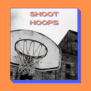 Shoot Hoops