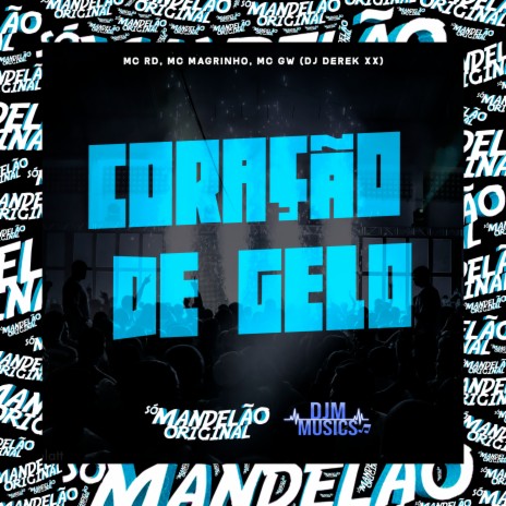 Coração de Gelo ft. Mc Magrinho, Mc Gw & DJ Derek xx | Boomplay Music