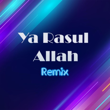 Ya Rasul Allah (Remix)