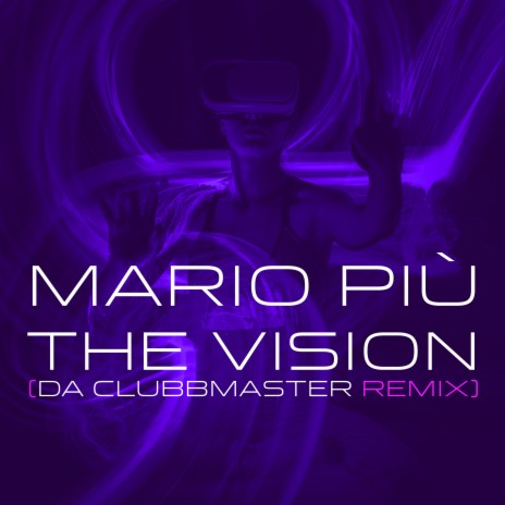 The Vision (Da Clubbmaster Remix) ft. Mario Più | Boomplay Music