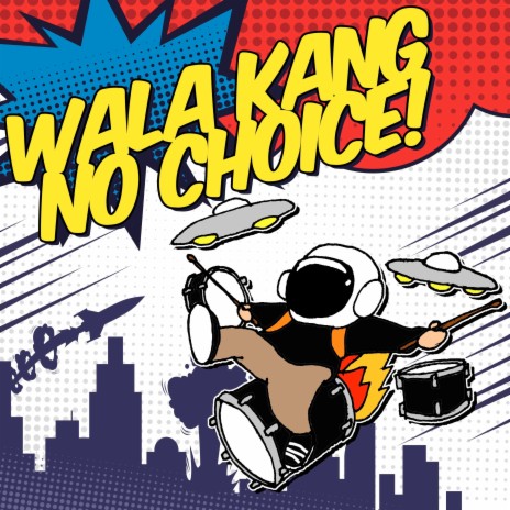 Wala Kang No Choice | Boomplay Music