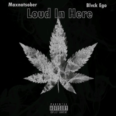 Loud In Here ft. Blvck Ego | Boomplay Music