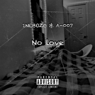 No Love ft. A-007 lyrics | Boomplay Music