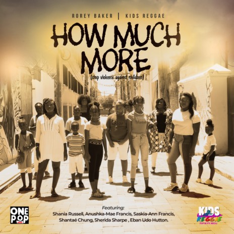 How Much More (Stop the Hurt) ft. Shania Russel, Shantae Chung, Anushka-Mae Francis, Saskia Francis & Eban Udo Hutton
