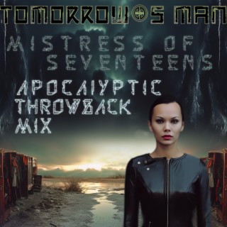 Mistress of 17s (Apocalyptic Throwback Mix) lyrics | Boomplay Music