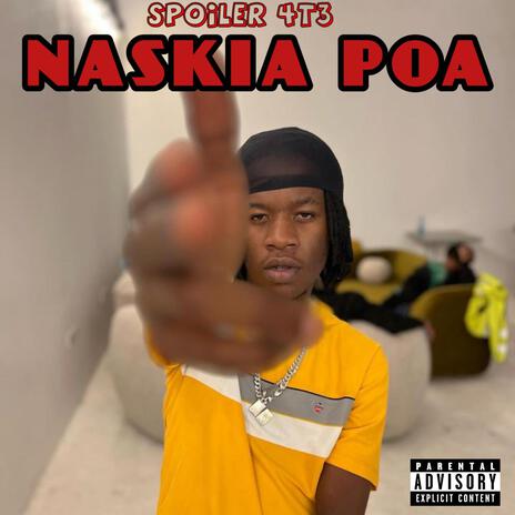 Naskia Poa ft. Spoiler 4T3 | Boomplay Music