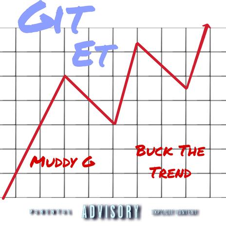 Git Et ft. Buck The Trend | Boomplay Music