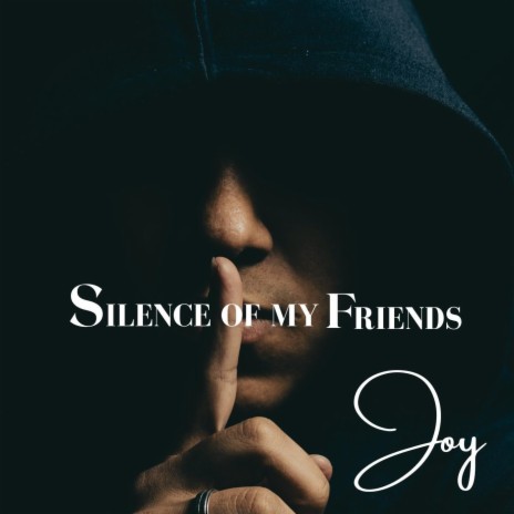 Silence of My Friends | Boomplay Music