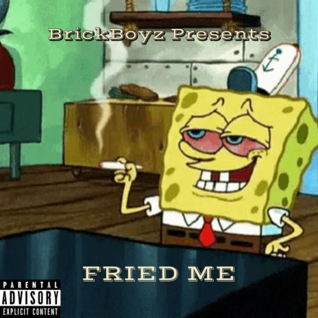 Fried Me | Boomplay Music