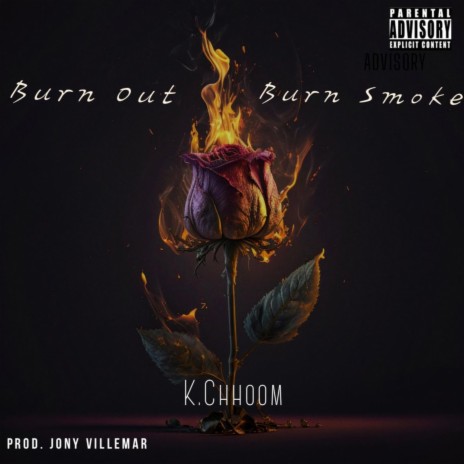 Burn Out and Burn Smoke | Boomplay Music