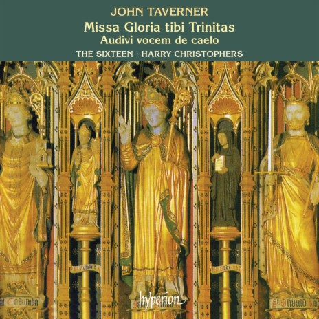 Taverner: Missa Gloria tibi Trinitas: I. Gloria ft. The Sixteen | Boomplay Music