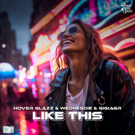 Like This ft. WEDNESDIE & GIGIAGR | Boomplay Music