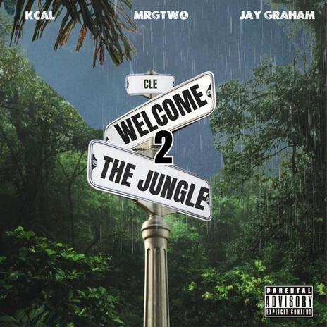 Welcome 2 The Jungle ft. KCal & Jay Graham | Boomplay Music