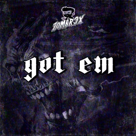 Got Em | Boomplay Music