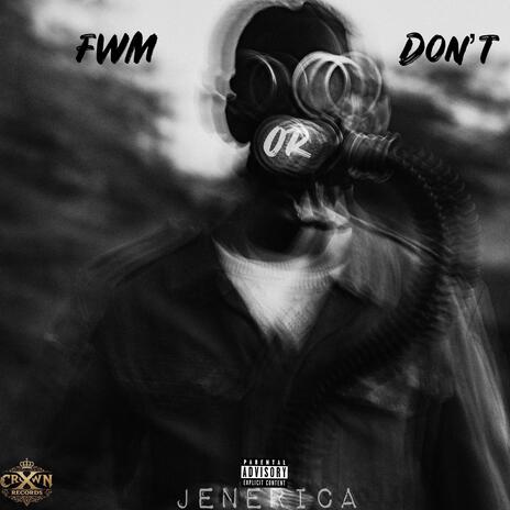 FWM OR DONT | Boomplay Music