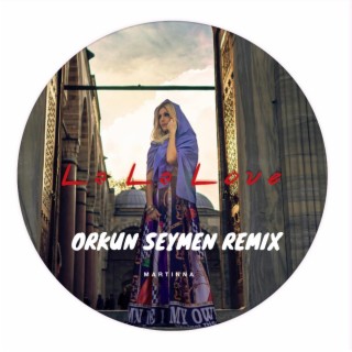 La La Love (Orkun Seymen Remix)