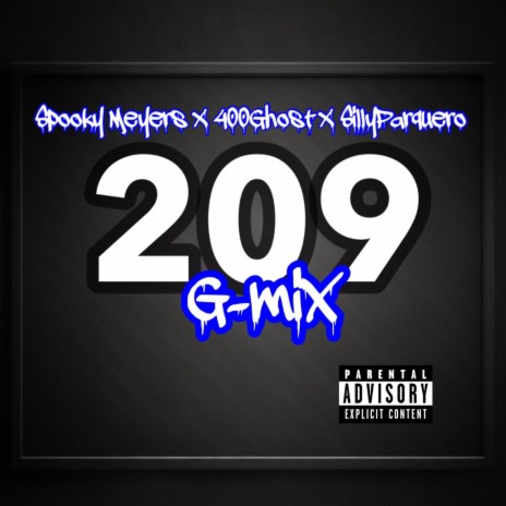 209 G-Mix ft. 400Ghost & SillyParquero | Boomplay Music