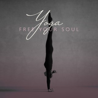 Yoga: Free Your Soul