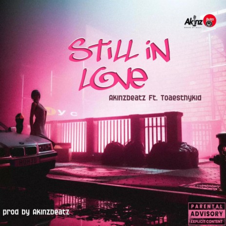 Still in love ft. Toaesthykid | Boomplay Music
