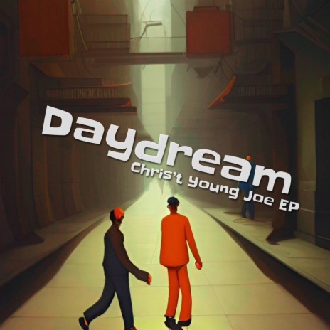 Daydream ft. Chris't Young & Joe EP