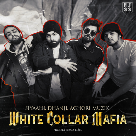 White Collar Mafia ft. Dhanji & Aghori Muzik | Boomplay Music