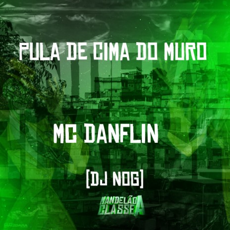 Pula de Cima do Muro ft. Dj Nog | Boomplay Music