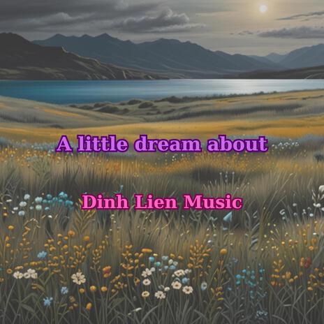 A little dream about | Boomplay Music