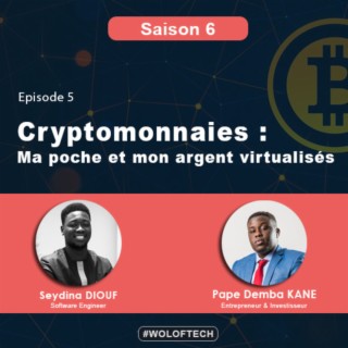 S6E5 - Cryptomonnaie : Ma poche et mon argent virtualisés
