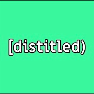 distitled