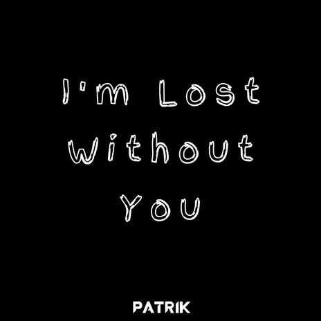 I'm Lost Without You (2025 Rework) | Boomplay Music