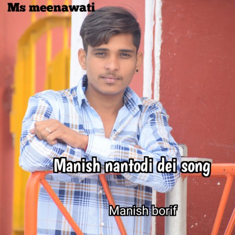 Manish Nantodi Dei Song | Boomplay Music