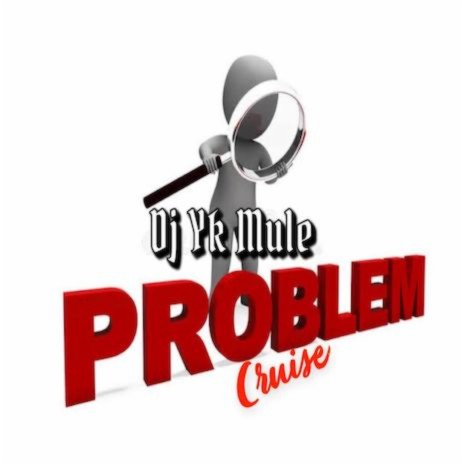 Problem Cruise | Boomplay Music