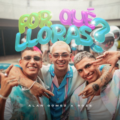 POR QUÉ LLORAS? ft. Roze Oficial | Boomplay Music