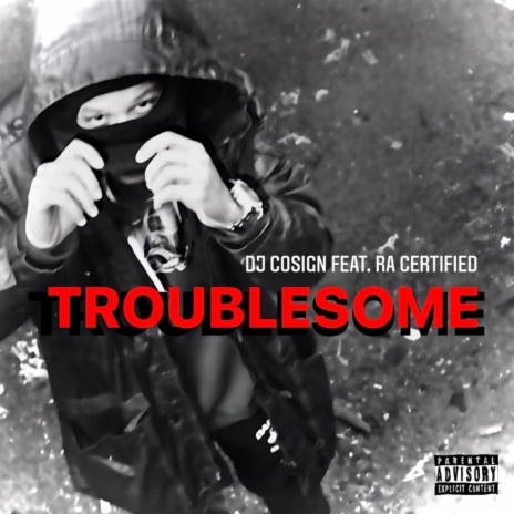 Troublesome | Boomplay Music