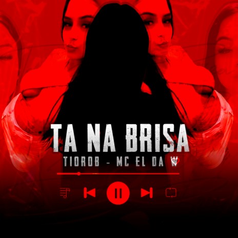 Tá Na Brisa ft. TioRob | Boomplay Music