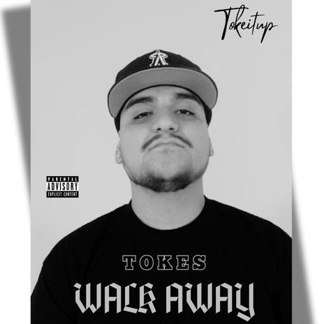 Tokes-Walk Away | Boomplay Music