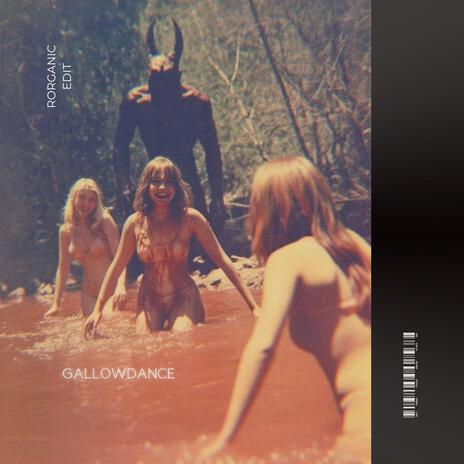 GALLOWDANCE (edit rorganic) | Boomplay Music