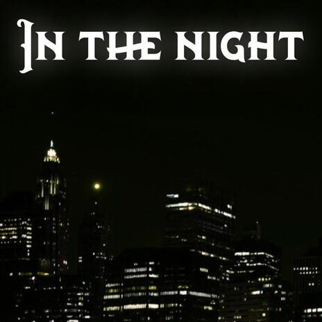 In the night | Boomplay Music