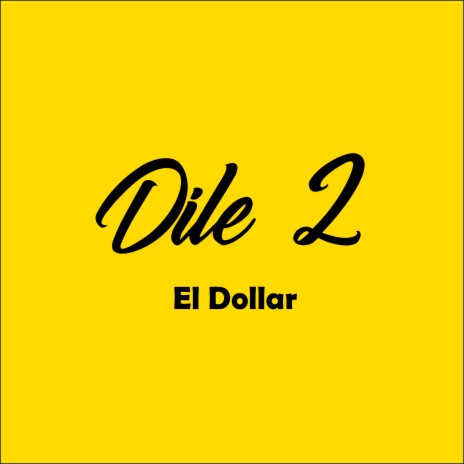 Dile 2 | Boomplay Music